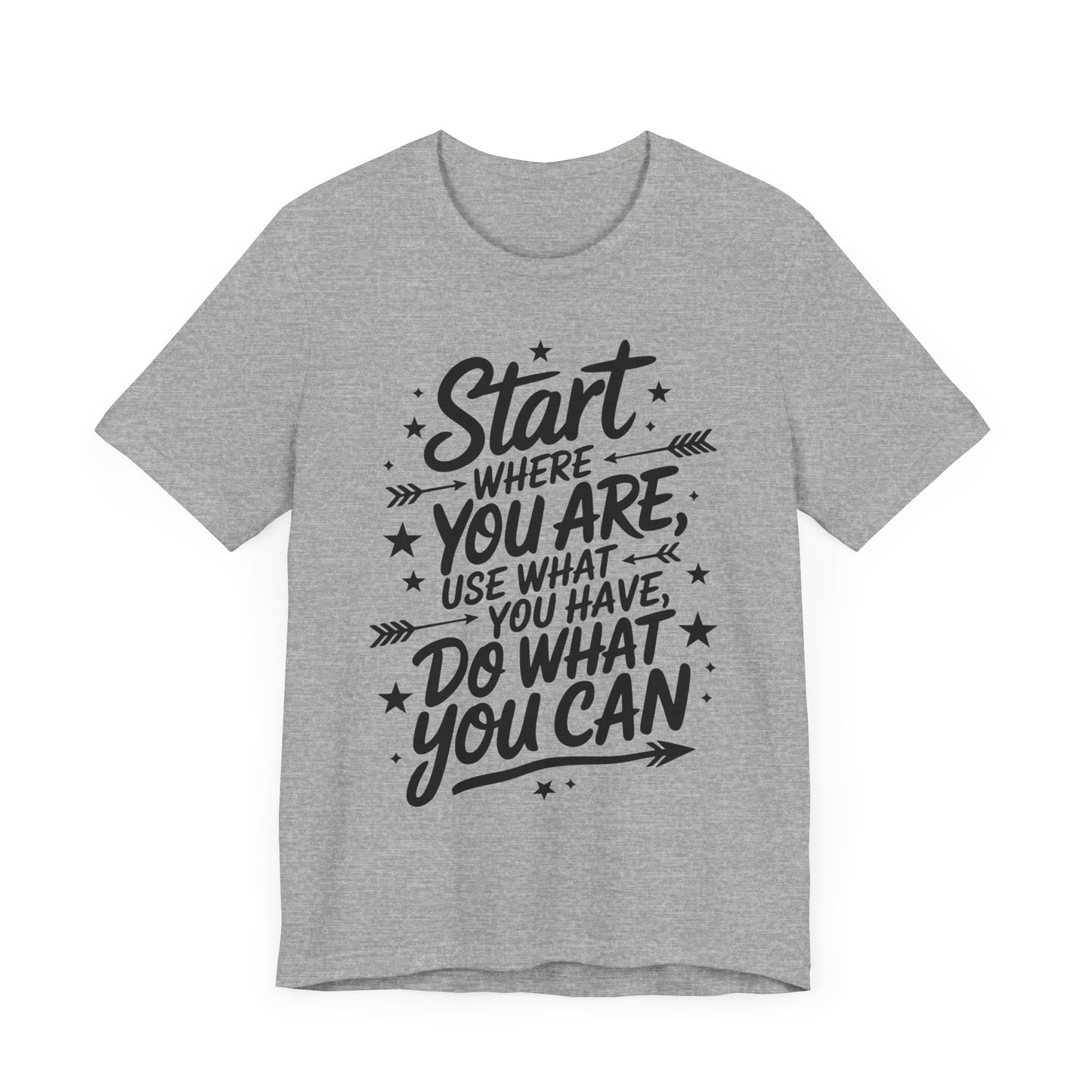 Start Where You Are T-Shirt - PhatHead Gear