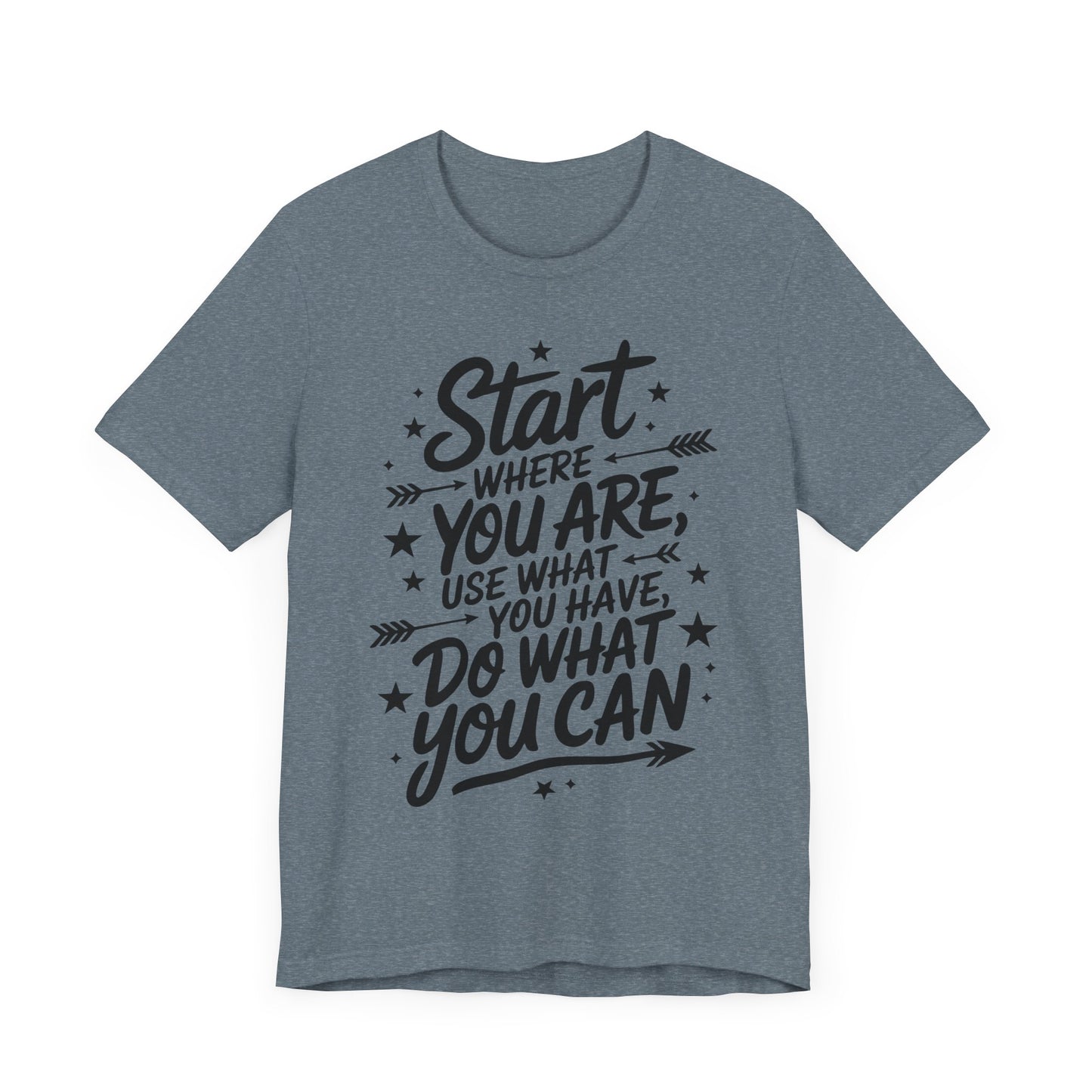 Start Where You Are T-Shirt - PhatHead Gear