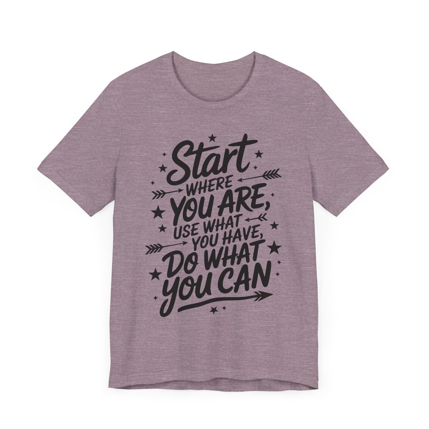 Start Where You Are T-Shirt - PhatHead Gear