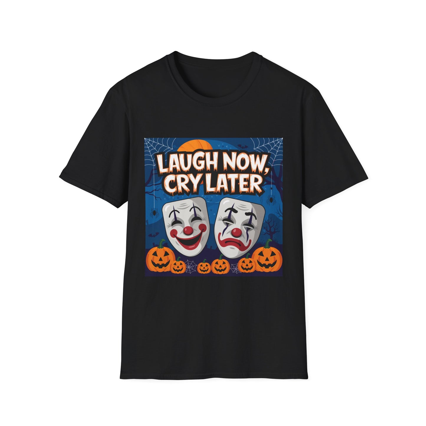 Laugh Now Cry Later T-Shirt - PhatHead Gear